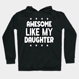 Awesome Like My Daughter Funny Fathers Mother Day Hoodie